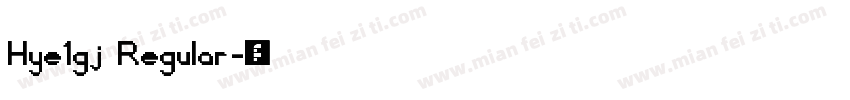 Hye1gj Regular字体转换
